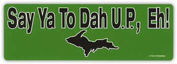 Say Ya to Dah U.P., Eh