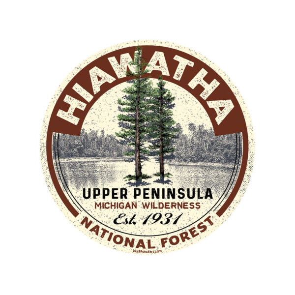 Hiawatha National Forest - U.P. Wilderness decal and magnet available