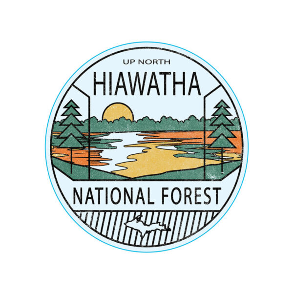 Up North Hiawatha National Forest decal or magnet
