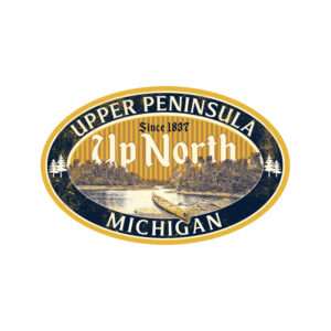 Up North - Upper Peninsula MI magnet